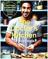 Kartonierter Einband The Doctors Kitchen: Supercharge your health with 100 delicious everyday recipes von Dr Rupy Aujla