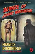 E-Book (epub) Beware of Johnny Washington: Based on 'Send for Paul Temple' (The Detective Club) von Francis Durbridge