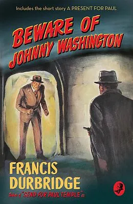 E-Book (epub) Beware of Johnny Washington: Based on 'Send for Paul Temple' (The Detective Club) von Francis Durbridge