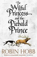 Kartonierter Einband (Kt) The Wilful Princess and the Piebald Prince von Robin Hobb