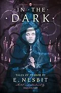 E-Book (epub) In the Dark: Tales of Terror by E. Nesbit (Collins Chillers) von E. Nesbit