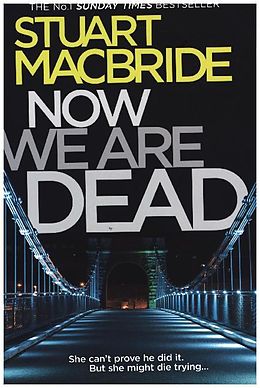 Broché Now We Are Dead de Stuart MacBride
