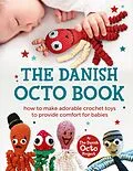 E-Book (epub) Danish Octo Book: How to make comforting crochet toys for babies - the official guide von Harper Thorsons