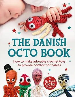 E-Book (epub) Danish Octo Book: How to make comforting crochet toys for babies - the official guide von Harper Thorsons