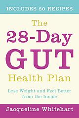 eBook (epub) 28-Day Gut Health Plan: Lose weight and feel better from the inside de Jacqueline Whitehart