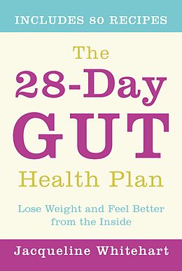 eBook (epub) 28-Day Gut Health Plan: Lose weight and feel better from the inside de Jacqueline Whitehart