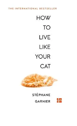 E-Book (epub) How to Live Like Your Cat von Stephane Garnier