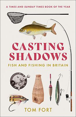 eBook (epub) Casting Shadows: Fish and Fishing in Britain de Tom Fort