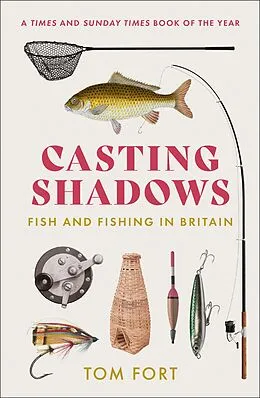 E-Book (epub) Casting Shadows: Fish and Fishing in Britain von Tom Fort