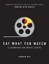 Fester Einband Eat What You Watch von Andrew Rea