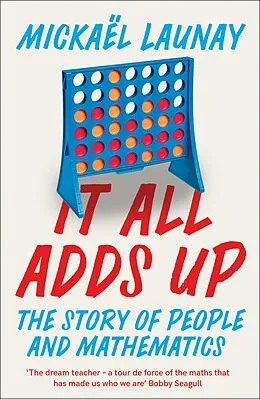 E-Book (epub) It All Adds Up: The Story of People and Mathematics von Mickael Launay