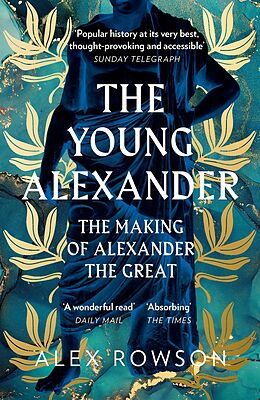 eBook (epub) Young Alexander: The Making of Alexander the Great de Alex Rowson