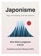 eBook (epub) Japonisme: Ikigai, Forest Bathing, Wabi-sabi and more de Erin Niimi Longhurst