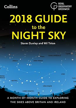E-Book (epub) 2018 Guide to the Night Sky: A month-by-month guide to exploring the skies above Britain and Ireland von Storm Dunlop, Wil Tirion