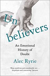 eBook (epub) Unbelievers: An Emotional History of Doubt de Alec Ryrie