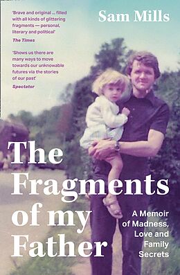 eBook (epub) Fragments of my Father: A memoir of madness, love and being a carer de Sam Mills