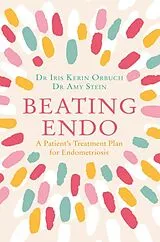 Kartonierter Einband Beating Endo von Dr Iris Kerin Orbuch, Dr Amy Stein