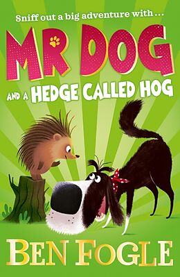 Kartonierter Einband Mr Dog and A Hedge Called Hog von Ben Fogle, Steve Cole