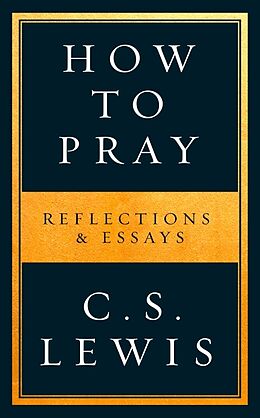 Couverture cartonnée How to Pray de C. S. Lewis