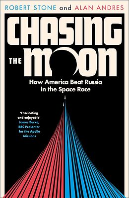 E-Book (epub) Chasing the Moon: How America Beat Russia in the Space Race von Robert Stone, Alan Andres