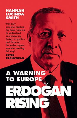 eBook (epub) Erdogan Rising: The Battle for the Soul of Turkey de Hannah Lucinda Smith