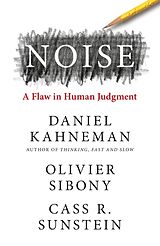 Kartonierter Einband Noise von Daniel Kahneman, Oliver Sibony, Cass R. Sunstein