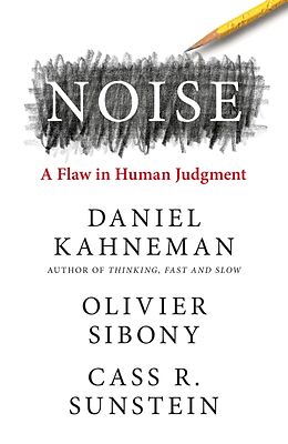 Couverture cartonnée Noise de Daniel Kahneman, Oliver Sibony, Cass R. Sunstein