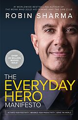 E-Book (epub) Everyday Hero Manifesto: Activate Your Positivity, Maximize Your Productivity, Serve the World von Robin Sharma