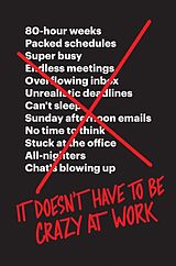 Couverture cartonnée It Doesn't Have to Be Crazy at Work de Jason Fried, David Heinemeier Hansson