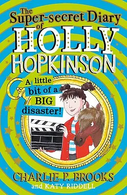 E-Book (epub) Super-Secret Diary of Holly Hopkinson: A Little Bit of a Big Disaster (Holly Hopkinson, Book 2) von Charlie P. Brooks