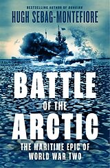 Livre Relié The Battle of the Arctic de Hugh Sebag Montefiore