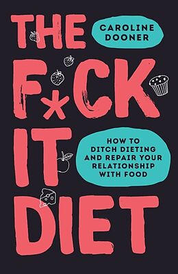 Couverture cartonnée The F*ck It Diet de Caroline Dooner