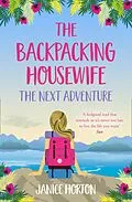 E-Book (epub) Backpacking Housewife: The Next Adventure (The Backpacking Housewife, Book 2) von Janice Horton