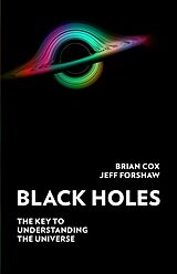 Livre Relié Black Holes de Professor Brian Cox, Professor Jeff Forshaw