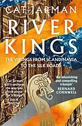 E-Book (epub) River Kings: A New History of Vikings from Scandinavia to the Silk Roads von Cat Jarman