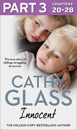 E-Book (epub) Innocent: Part 3 of 3: The True Story of Siblings Struggling to Survive von Cathy Glass