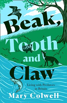 eBook (epub) Beak, Tooth and Claw: Living with Predators in Britain de Mary Colwell