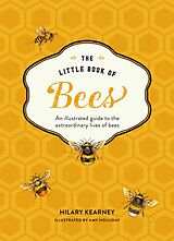 eBook (epub) Little Book of Bees: An illustrated guide to the extraordinary lives of bees de Hilary Kearney