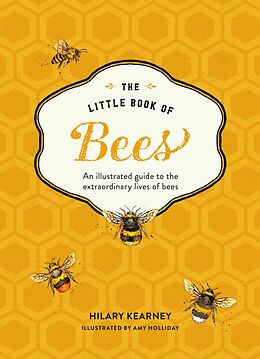 eBook (epub) Little Book of Bees: An illustrated guide to the extraordinary lives of bees de Hilary Kearney