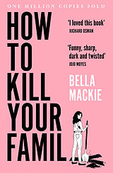 Couverture cartonnée How to Kill Your Family de Bella Mackie