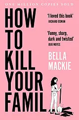 Kartonierter Einband How to Kill Your Family von Bella Mackie