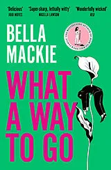 Kartonierter Einband What a Way to Go von Bella Mackie