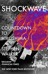 eBook (epub) Shockwave: Countdown to Hiroshima de Stephen Walker