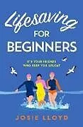 Kartonierter Einband Lifesaving for Beginners von Josie Lloyd