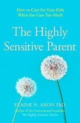 Kartonierter Einband The Highly Sensitive Parent von Aron Elaine N.