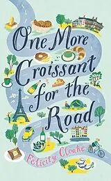 Poche format B One More Croissant for the Road von Felicity Cloake