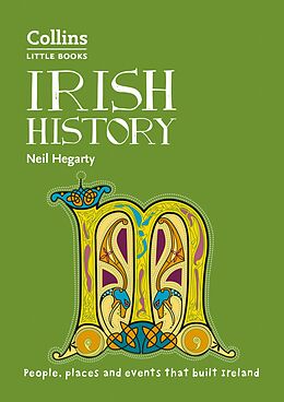 eBook (epub) Irish History: People, places and events that built Ireland (Collins Little Books) de Neil Hegarty