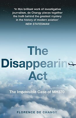 eBook (epub) Disappearing Act: The Impossible Case of MH370 de Florence de Changy