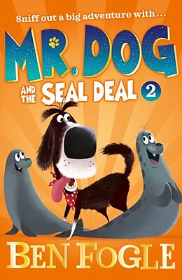 Kartonierter Einband Mr. Dog and the Seal Deal von Ben Fogle, Steve Cole