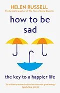 E-Book (epub) How to be Sad: Everything I've learned about getting happier, by being sad, better von Helen Russell